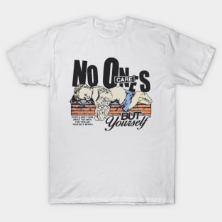 no one care T-Shirt